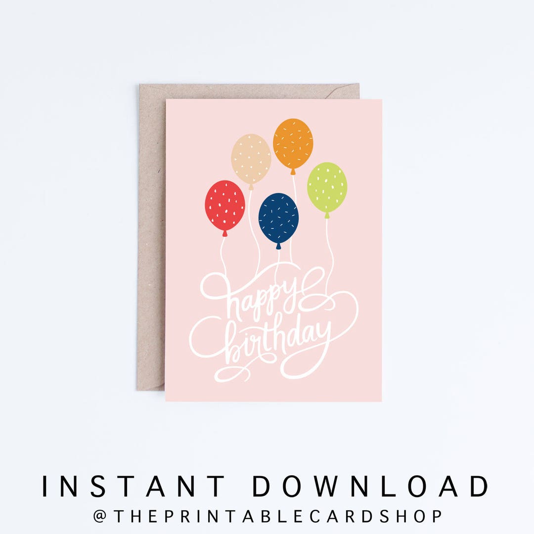 Printable Birthday Cards, Instant Download Card Designs, Happy Birthday Calligraphy and Balloons ...