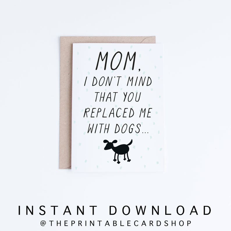 Mothers Day Cards Instant Download, Funny Mother's Day Printable Card, Dog Lovers, For Mom with Dogs, Cards For Her, Gifts for Her, Dog Moms 