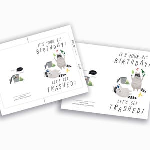 May include: Printable 21st birthday card featuring a raccoon with a trash can and a banana peel. The card says "It's your 21st birthday! Let's get trashed!"