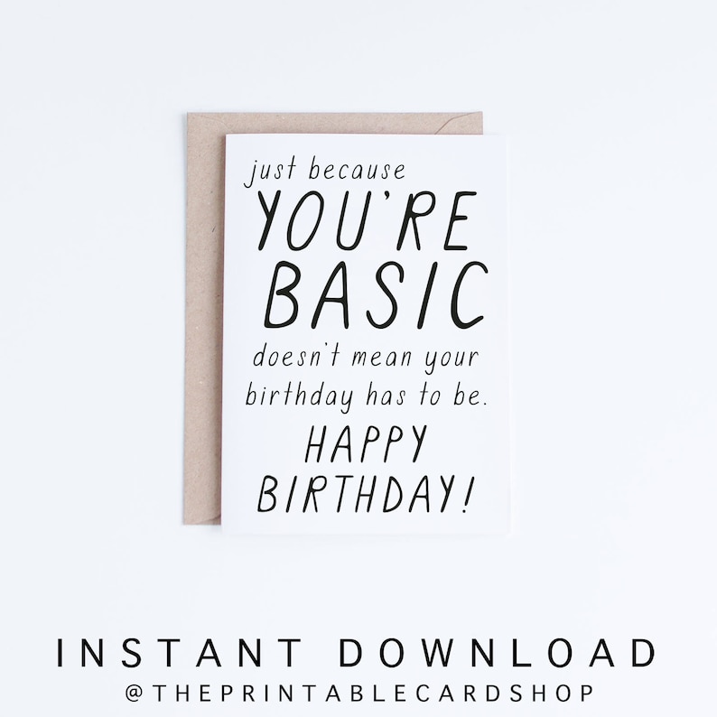 Printable Birthday Cards for Friend, Basic Birthday Cards Instant Download, For Her, Him, Basic Bitch, Funny Birthday Card, Yolo image 1