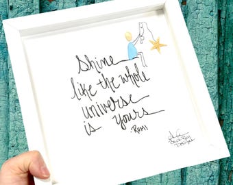Graduation Gift - Inspirational Sea Glass Art, Shine RUMI quote, 8x8 framed