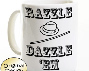 Chicago Broadway Coffee Mug - Razzle Dazzle - Show Coffee Mug Inspired by Chicago the Musical - Gift for Broadway/Theater Fan