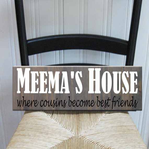 Meemas House Handpainted Wood Sign 16 X 55 Where Cousins Become Friends Grandmother Grandparents - 