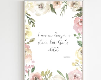 I Am No Longer a Slave, But God's Child – Galatians 4:7 Christian Wall Art, Floral Scripture Printable, Instant Digital Download