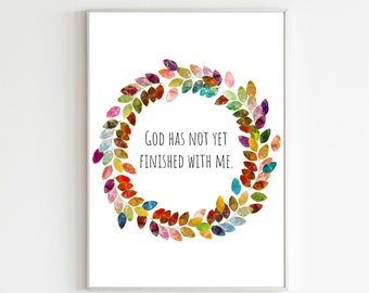 God Has Not Yet Finished With Me – Christian Fall Leaves Printable Wall Art, Digital Download, Motivational Quote Decor