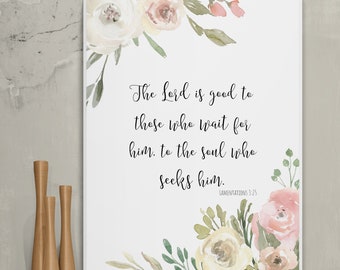 The Lord is Good to Those Who Wait for Him – Lamentations 3:25 Christian Wall Art, Digital Floral Print for Home & Office