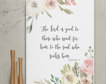 Christian wall art, Lamentations 3:25 Print, Digital download, Bible Verse Printable,  Scripture Art, INSTANT DOWNLOAD, floral watercolor