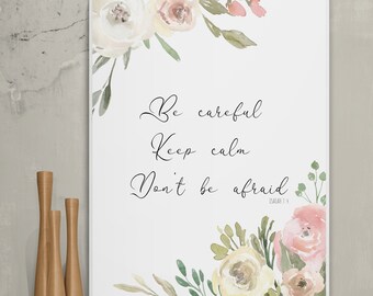 Christian wall art, Isaiah 7:4 digital download, be careful, keep calm, don't be afraid, scripture sign, bible quotes, floral digital print