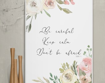 Isaiah 7:4 'Be Careful, Keep Calm, Don't Be Afraid' – Floral Christian Wall Art, Printable Scripture Decor, Bible Verse Quote