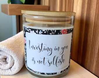 Investing in You Is Not Selfish Candle – 8oz Soy Candle – Mental Health Gift – Self-Care Decor – Empowerment Candle – Wellness Reminder