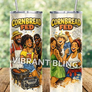 Puede incluir: Dos vasos rectos/delgados de 590 ml con el texto "CORNBREAD FED" e ilustraciones de personas disfrutando de una barbacoa. Los vasos tienen una pajita y las palabras "VIBRANT BLING" e "INSTANT DOWNLOAD".