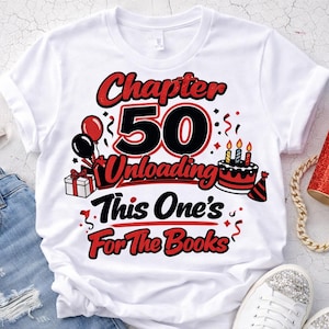 Chapter 50 Unloading Shirt, 50th Birthday Tee, This One's For The Books