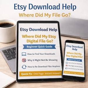 Puede incluir: Una tableta y un teléfono inteligente muestran el texto "Etsy Download Help" y "Where Did My Etsy Digital File Go?" con una guía para principiantes. La tableta y el teléfono están sobre una superficie de madera con un portátil y una taza de café.