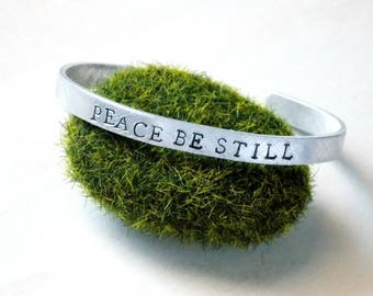 Peace Be Still Inspirational Cuff, Stackable silver bracelets, Affirmation Bracelet, Inspirational Quote cuff, Stamped Qoute