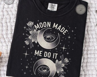 Comfort Colors* Moon Made Tee Do It Shirt Boho Aesthetic Moon Shirt Cottagecore Floral Moon Shirt Whimsigoth Magical Floral T-shirt