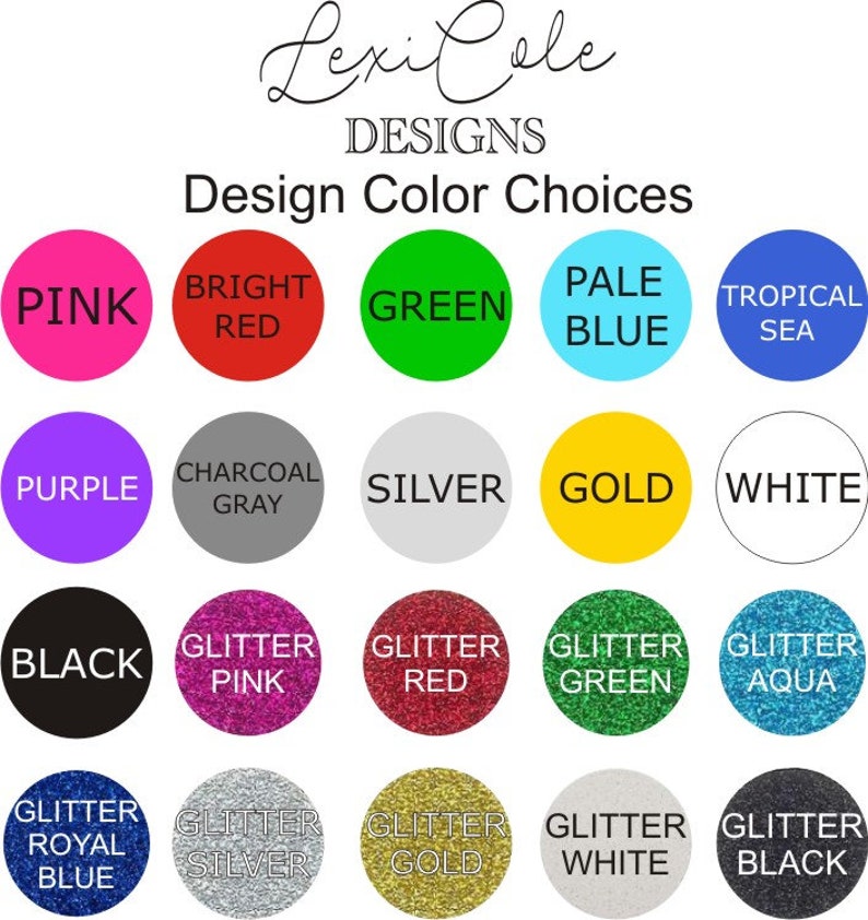 Pu&ograve; includere: Una tabella colori di LexiCole DESIGNS con venti campioni circolari etichettati con testo, tra cui Pink, Bright Red, Green, Pale Blue, Tropical Sea, Purple, Charcoal Gray, Silver, Gold, White, Black e varie opzioni glitter.
