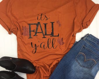 Fall Shirt, It's Fall Y'all shirt, autumn shirt, Womens fall tshirt, burnt orange shirt, Halloween shirt, fall ya'll, womens fall shirt