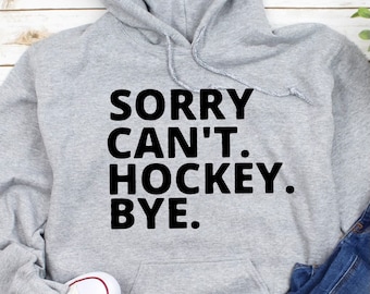 Désolé, je ne peux pas jouer au hockey, sweat à capuche hockey, chemise hockey maman, chemises maman, cadeau fête des mères, cadeau de Noël, chemises de hockey