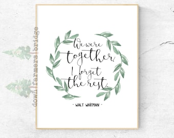 We Were Together I Forget The Rest, Walt Whitman Quote, Digital Print, Inspirational Quotes, Wedding Decor, Typography, Wedding Printables