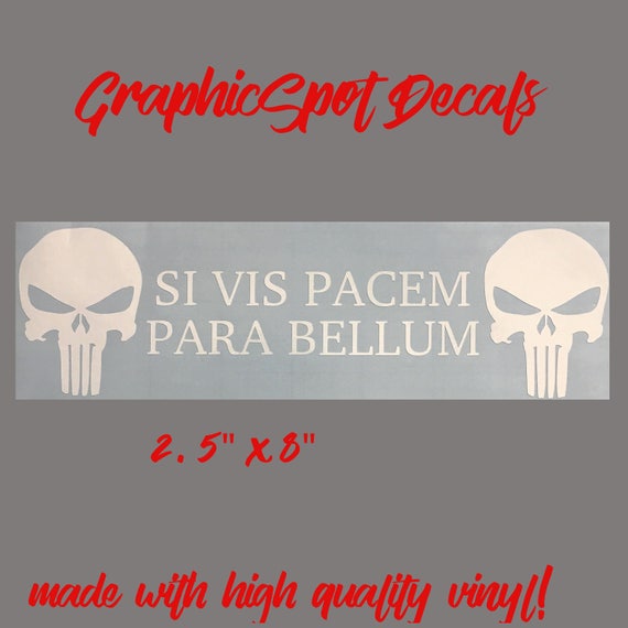 Si Vis Pacem Para Bellum Decal Punisher Patriotic Etsy Si Vis Pacem Para Bellum Decal Punisher Patriotic Etsy