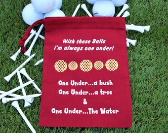 Golf Ball Bag | With these balls I'm always one under | Gifts for Golfer | Fun Sayings | Golf Ball holder | Golf bag | Golf Joke