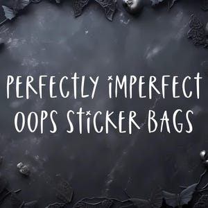 Oops Bags, Cheap Stickers, Misfit Stickers, Oops Die Cuts, Misfit Die Cuts, Oops Grab Bag, Misfit Grab Bag, Oopsies bag