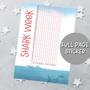 May include: A full page sticker featuring the text SHARK WEEK in red, a grid with numbers 1 through 31 and letters J F M A M J J A S O N D, and an illustration of a person swimming in blue water with a shark visible beneath the surface.