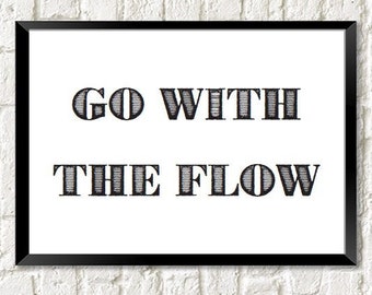 Word poster Wall print Go with the Flow inspirational  relaxation minimalist wall art monochrome gift