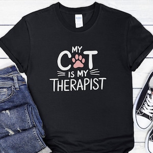 T-shirt My Cat Is My Therapist, grappig kattenshirt, grappig kattenliefhebber cadeau, shirt kat moeder, cadeau voor kattenliefhebbers