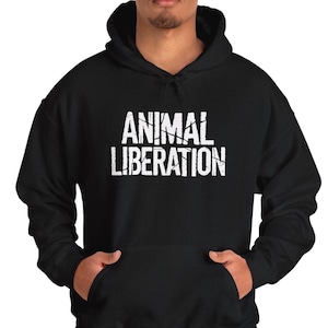Animal Liberation Hoodie, Animal Rights Hooded Sweatshirt, Vegan Apparel, Animal Lover Sweater, Black Unisex Jumper