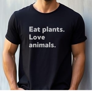 T-shirt Mangez des plantes, aimez les animaux, chemise végétalienne, t-shirt végétarien, cadeau à base de plantes, vêtements respectueux de la protection des animaux