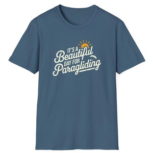 It&#39;s A Beautiful Day For Paragliding Shirt, Paragliding T-Shirt, Skydiving Gift, Paragliding Gift Ideas, Blue Unisex Tee