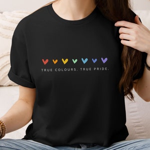 True Colours, True Pride T Shirt, Gay Pride Shirt, Rainbow Hearts T-Shirt, Bisexual Shirt, Lesbian TShirt, Lesbian Gift Shirt, Black T-Shirt