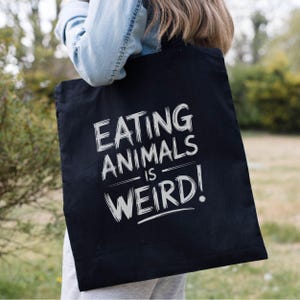 Eating Animals Is Weird, Vegan Tote Bag, Vegan Fashion, Funny Vegan Bag, Animal Activist, Vegetarian Tote Bag