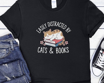 Easily Distracted By Cats & Books T-Shirt, Book Lover Shirt, Cat Person Tee, Funny Reading Slogan T-Shirt, Book Lover Gift