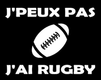 T-shirt humoristique pour adulte "J'peux pas, j'ai rugby"