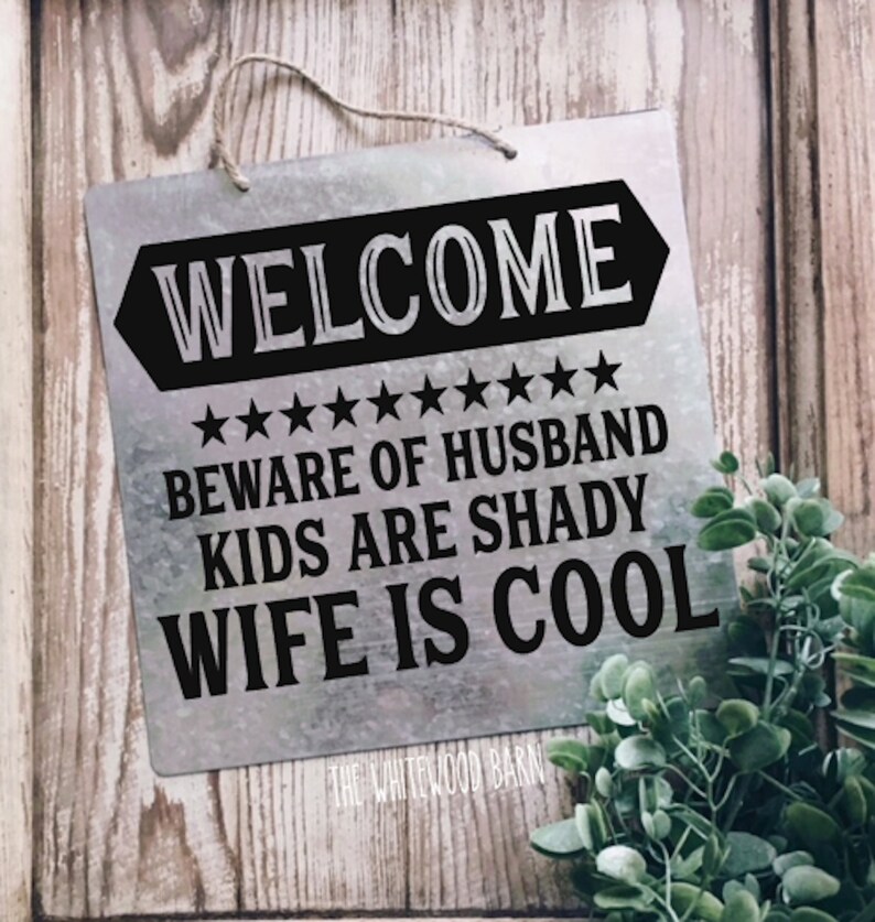 Welcome Sign Funny Welcome Sign Beware Of Husband Kids Are Etsy