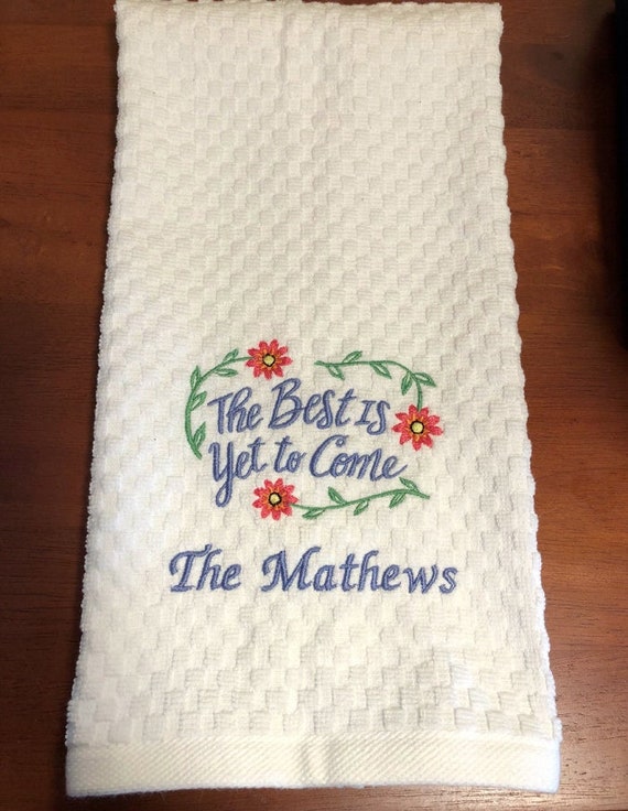 Kitchen Towels, the Best is yet to Come Kitchen Tea Towels, Housewarming  Gift 