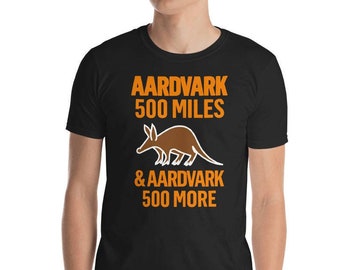 Aardvark 500 miles. Funny pun T-Shirt