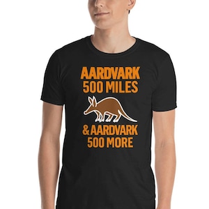 Aardvark 500 miles. Funny pun T-Shirt