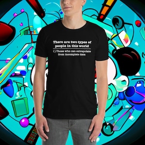 Funny Geek Shirt There Are Two Types Of People In This World Funny Geek Shirt There Are Two Types Of People In This World