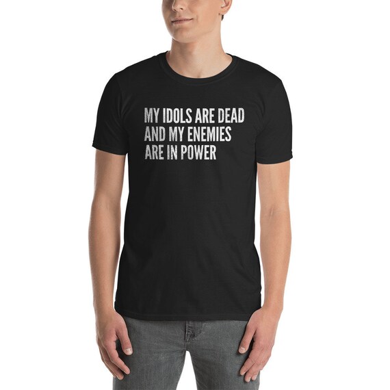 Resist My Idols Are Dead My Enemies Are 