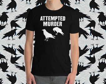 Intento de asesinato de cuervos / Ornitología / Camiseta divertida de pájaro