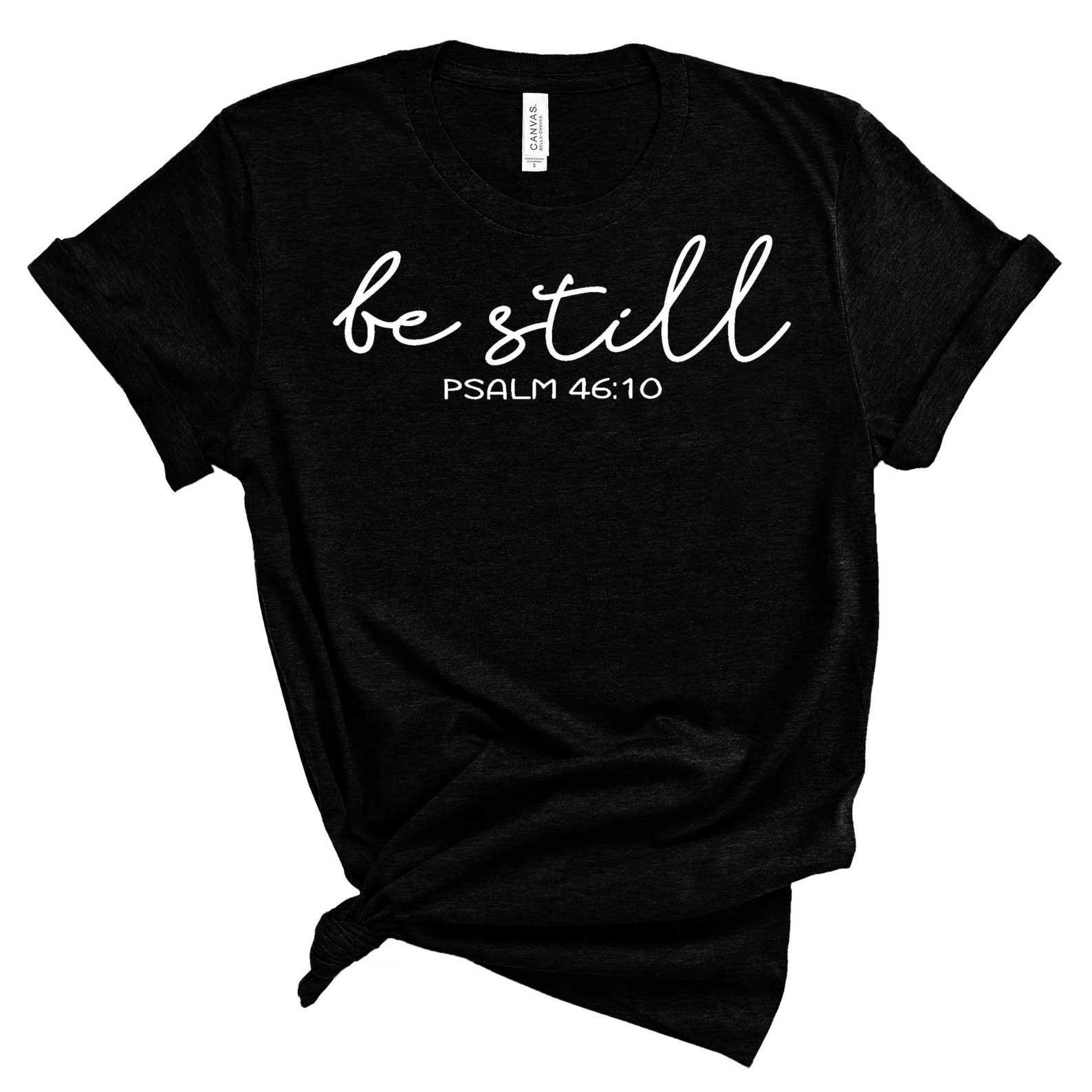 Gift Be Still Tshirt Be Still and Know Bible Verse Tshirt Etsy UK