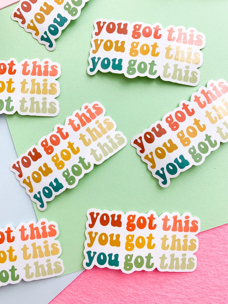 You got this sticker, mental health sticker, water bottle sticker, positive affirmation sticker, affirmation sticker, waterproof sticker image 4