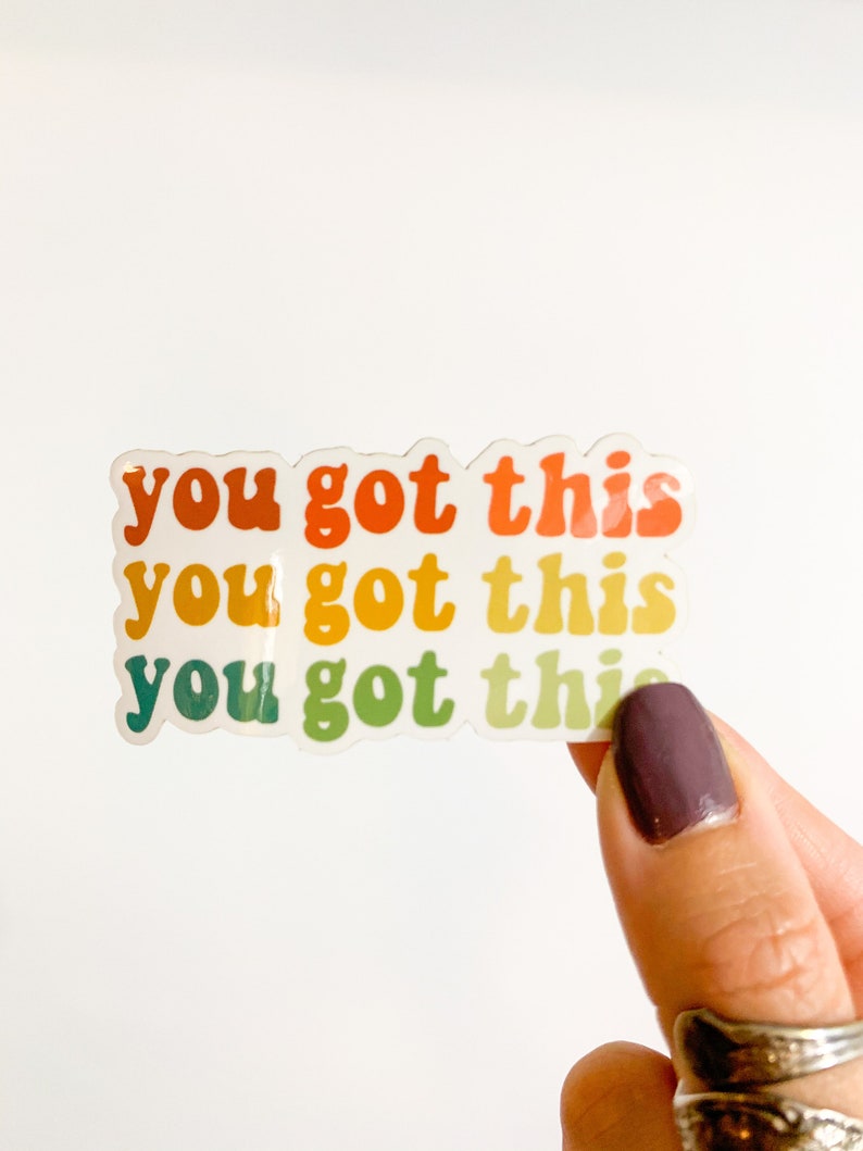 You got this sticker, mental health sticker, water bottle sticker, positive affirmation sticker, affirmation sticker, waterproof sticker image 2