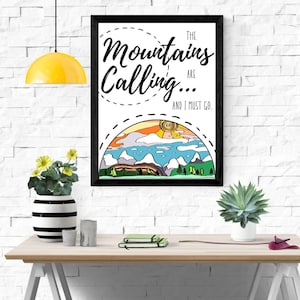The Mountains are Calling and I must go | Wall Art | Digital Art