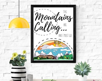 The Mountains are Calling and I must go | Wall Art | Digital Art