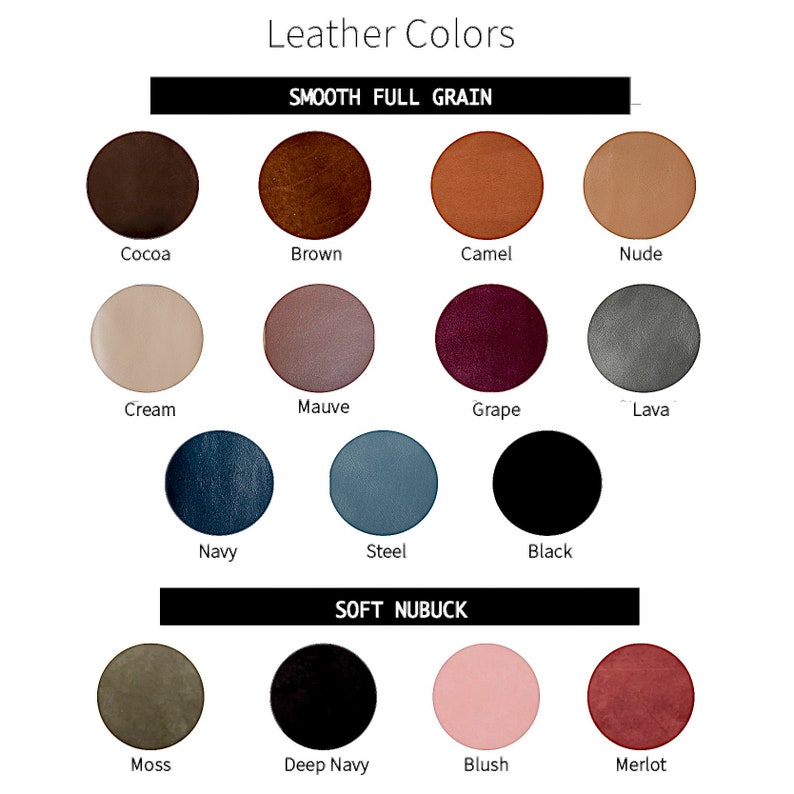 May include: Leather color chart showing 14 different colors of leather. The chart is divided into two sections: Smooth Full Grain and Soft Nubuck. The colors include Cocoa, Brown, Camel, Nude, Cream, Mauve, Grape, Lava, Navy, Steel, Black, Moss, Deep Navy, Blush, and Merlot.