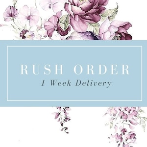 May include: A light blue banner with white text that reads "Rush Order 1 Week Delivery" surrounded by a watercolour illustration of purple and white flowers.